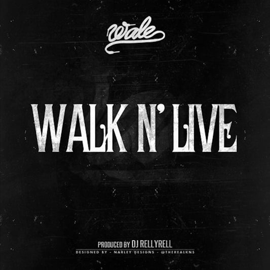 Wale - Walk N Live